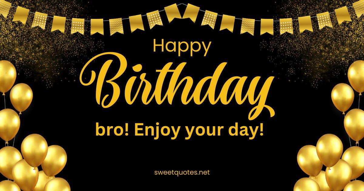 Happy birthday quotes for brother in English