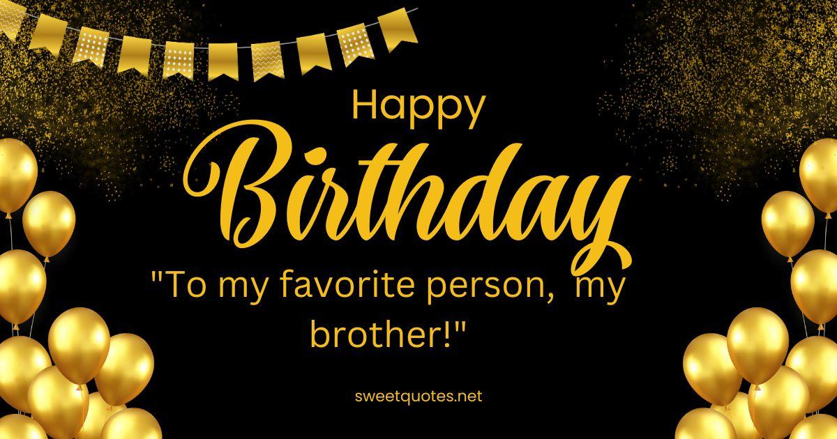 Happy birthday quotes for brother in English